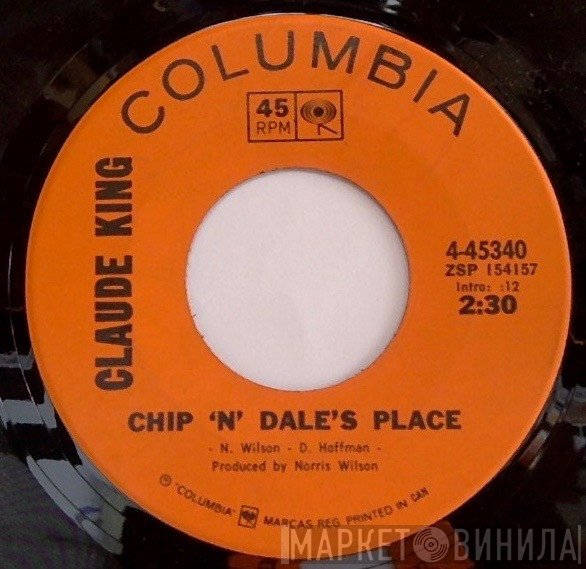 Claude King  - Chip 'N' Dale's Place / Highway Lonely