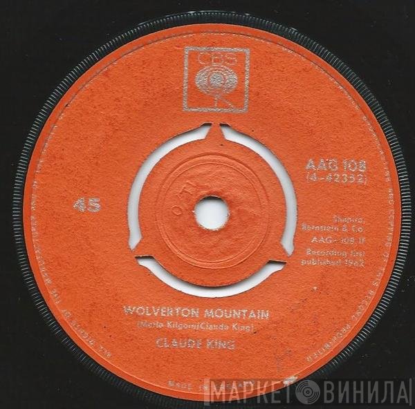 Claude King  - Wolverton Mountain / Little Bitty Heart