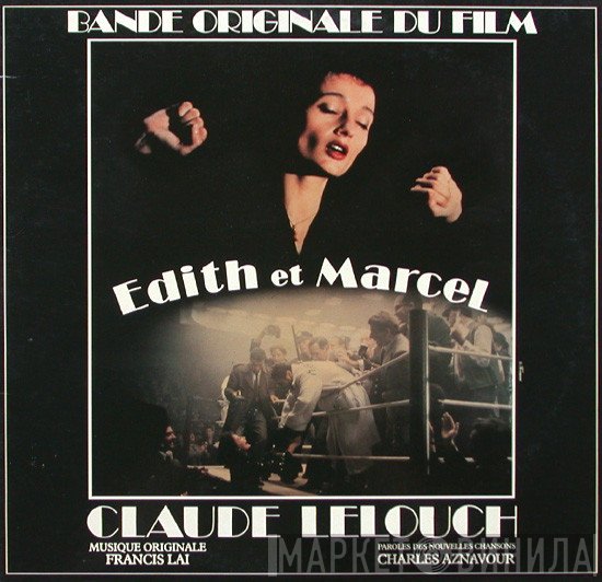 Claude Lelouch / Francis Lai, Charles Aznavour  - Edith Et Marcel