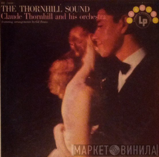 Claude Thornhill And His Orchestra - The Thornhill Sound