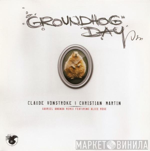 Claude VonStroke & Christian Martin   - Groundhog Day