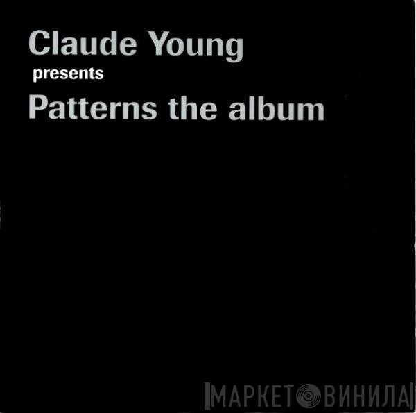 Claude Young  - Patterns The Album