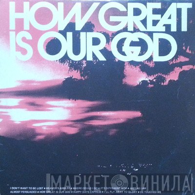 Claudelle Clarke - How Great Is Our God