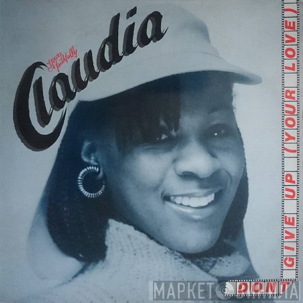 Claudia  - Don't Give Up (Your Love)