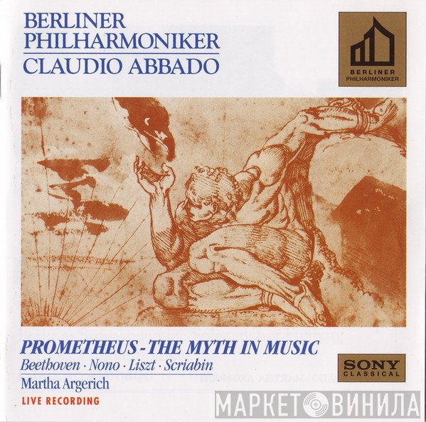 Claudio Abbado, Berliner Philharmoniker, Martha Argerich, Ludwig van Beethoven · Luigi Nono · Franz Liszt · Alexander Scriabine  - Prometheus – The Myth In Music