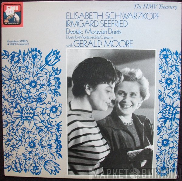 Claudio Monteverdi, Antonín Dvořák, Elisabeth Schwarzkopf, Gerald Moore, Irmgard Seefried, Giacomo Carissimi - Duets :  Dvorak,  Moravian  / Monteverdi /  Carissimi