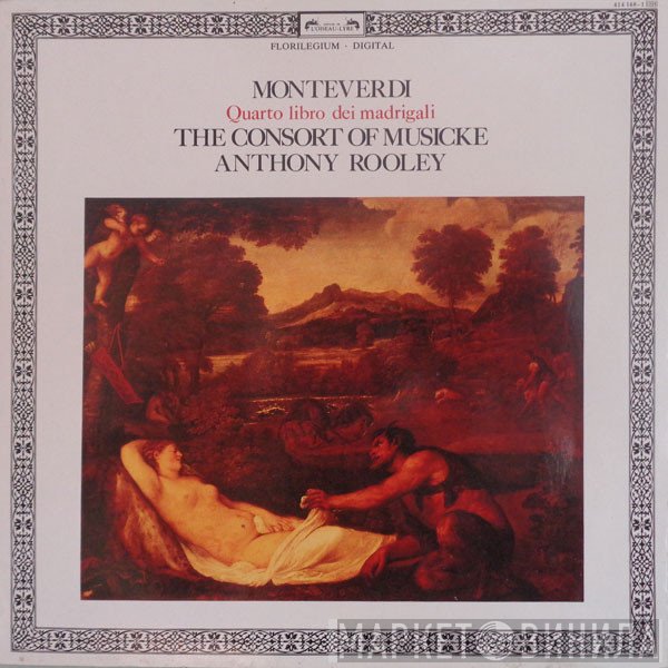 Claudio Monteverdi, Anthony Rooley, The Consort Of Musicke - Quarto Libro Dei Madrigali