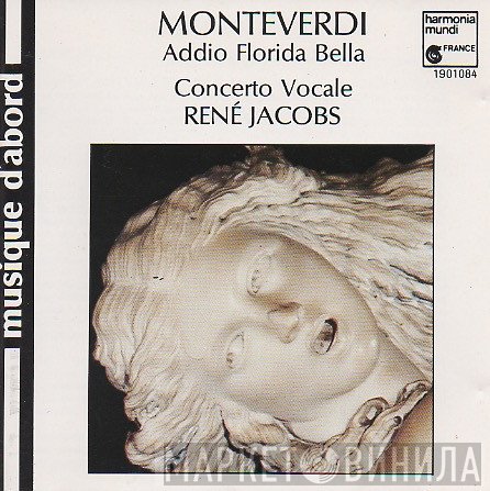 Claudio Monteverdi - Concerto Vocale, René Jacobs  - Addio Florida Bella
