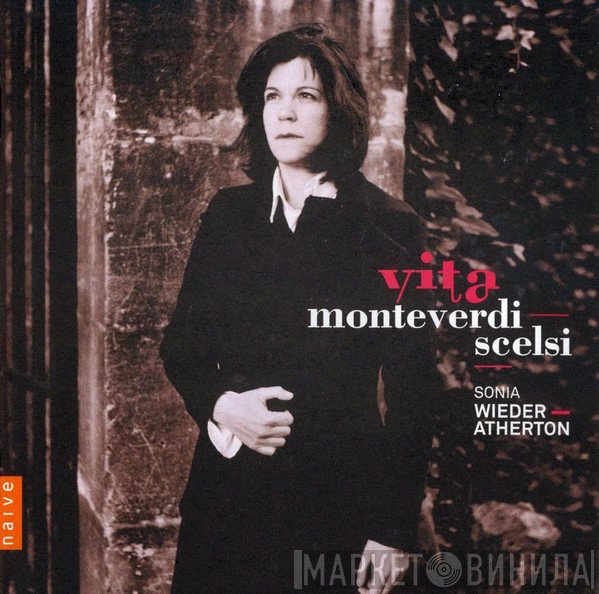 Claudio Monteverdi, Giacinto Scelsi, Sonia Wieder-Atherton - Vita