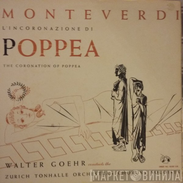 Claudio Monteverdi, Walter Goehr, Tonhalle-Orchester Zürich - L'incoronazione Di Poppea = The Coronation Of Poppea