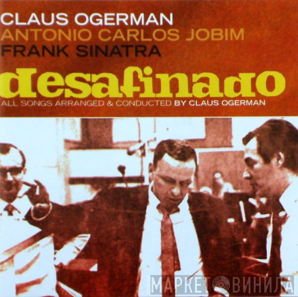 Claus Ogerman, Antonio Carlos Jobim, Frank Sinatra  - Desafinado
