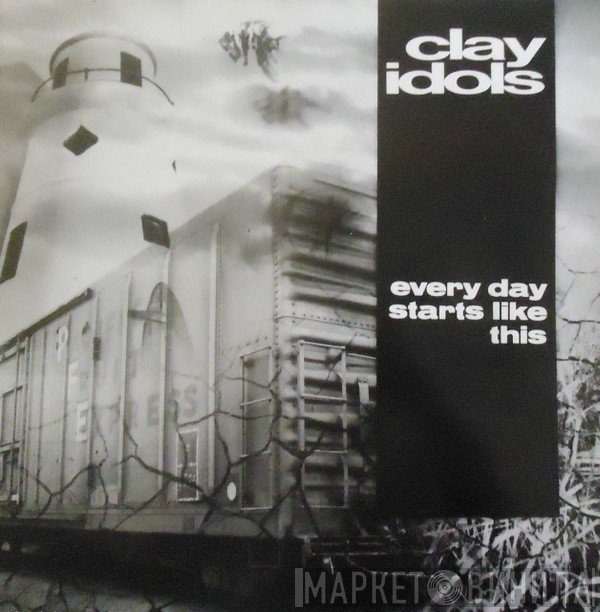 Clay Idols - Every Day Starts Like This