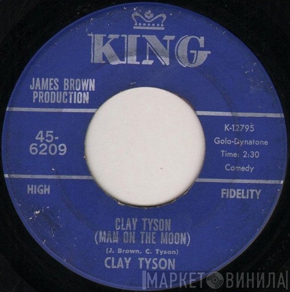 Clay Tyson - Man On The Moon / You Don't Know What I Want