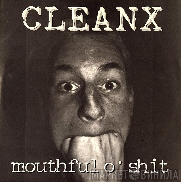 Cleanx - Mouthful O' Shit