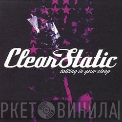 Clear Static - Talking In Your Sleep