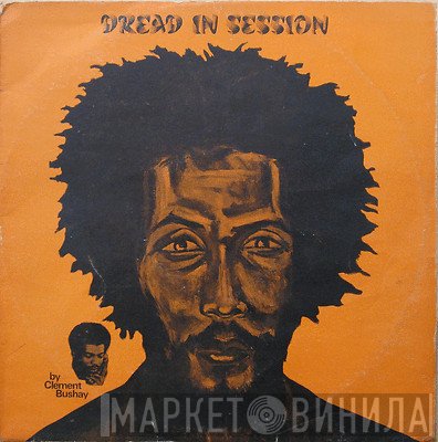 Clement Bushay  - Dread In Session