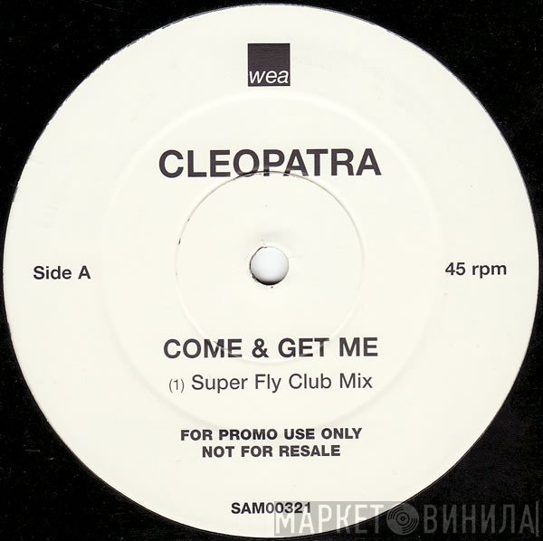 Cleopatra - Come &amp; Get Me