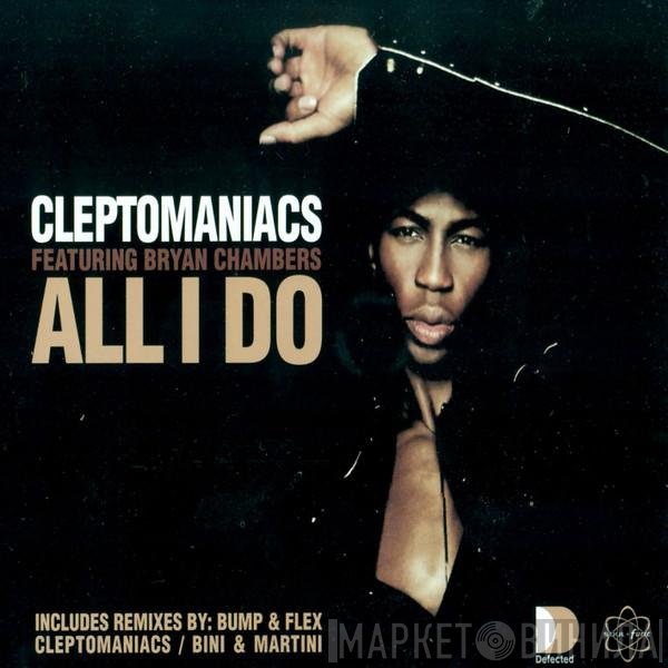 Cleptomaniacs, Bryan Chambers - All I Do
