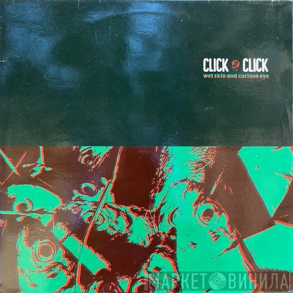 Click Click  - Wet Skin And Curious Eye