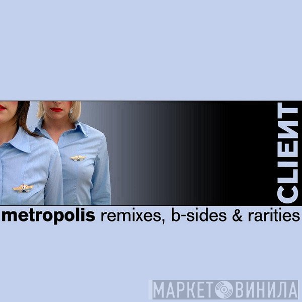 Client  - Metropolis