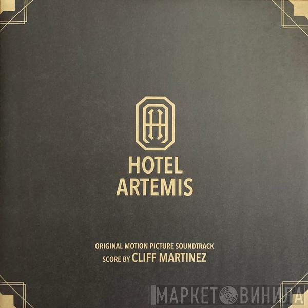 Cliff Martinez - Hotel Artemis (Original Motion Picture Soundtrack)