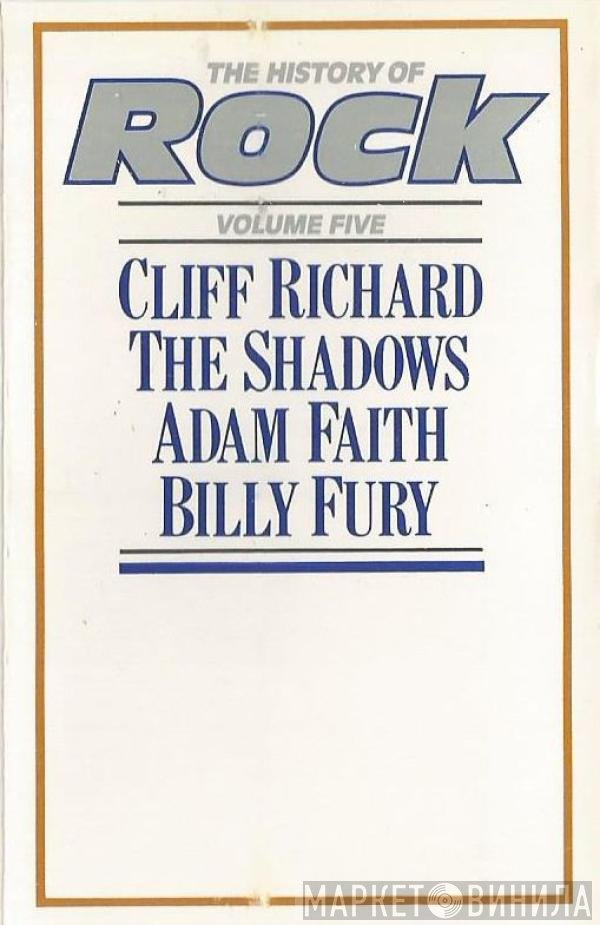 Cliff Richard, The Shadows, Billy Fury, Adam Faith - The History Of Rock (Volume Five)