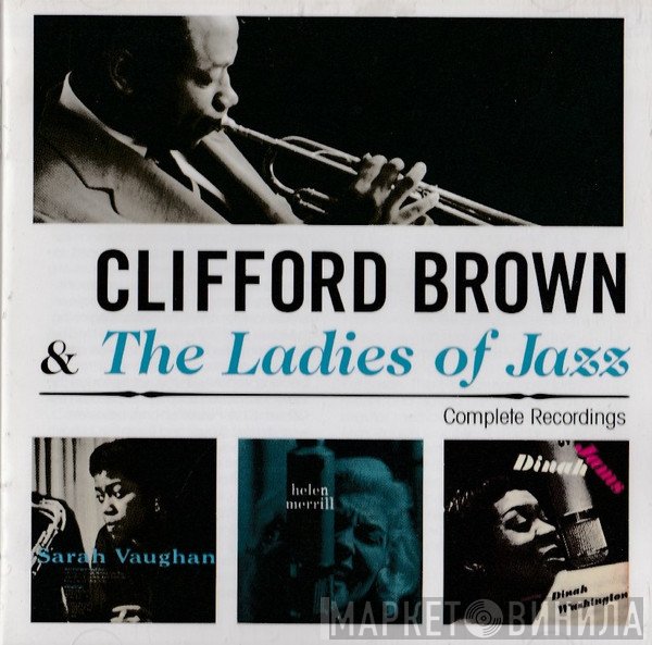 Clifford Brown & The Ladies Of Jazz  - Complete Recordings
