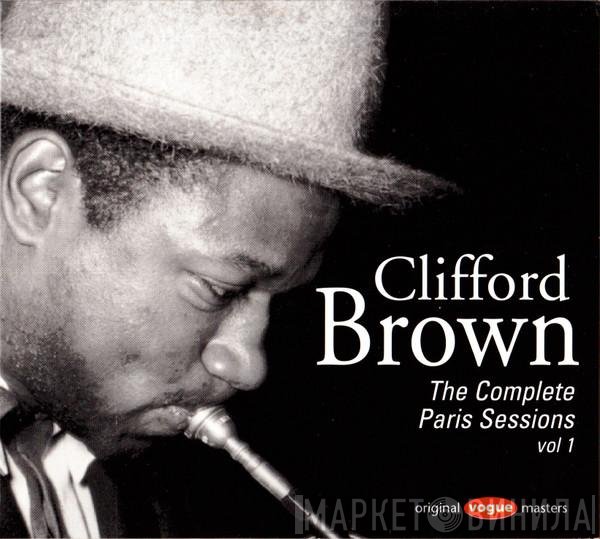 Clifford Brown - The Complete Paris Sessions Vol. 1