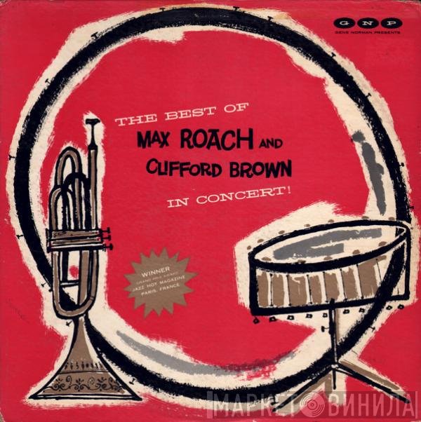 Clifford Brown and Max Roach  - The Best Of Max Roach And Clifford Brown In Concert!