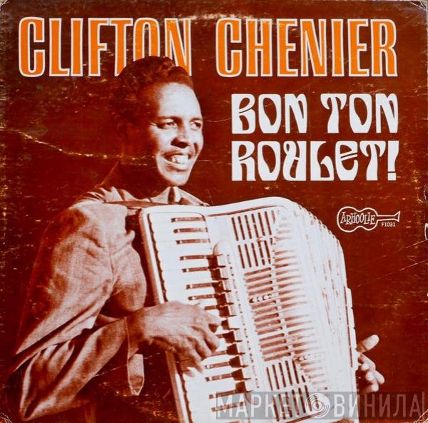 Clifton Chenier  - Bon Ton Roulet!