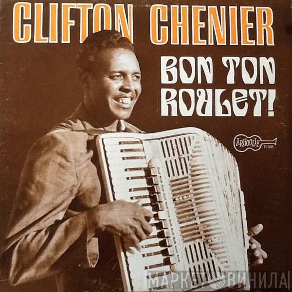 Clifton Chenier  - Bon Ton Roulet!