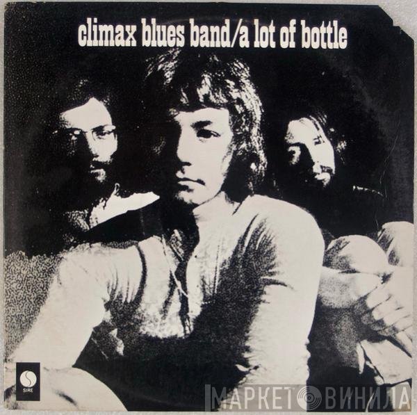 Climax Blues Band - A Lot Of Bottle