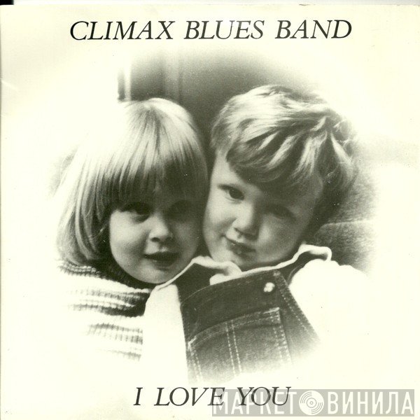 Climax Blues Band - I Love You