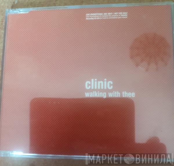 Clinic - Walking With Thee