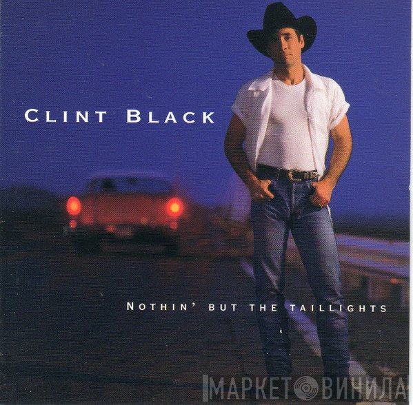 Clint Black - Nothin' But The Taillights