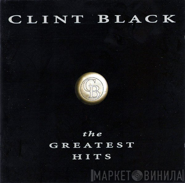 Clint Black - The Greatest Hits