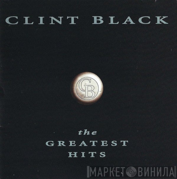 Clint Black - The Greatest Hits
