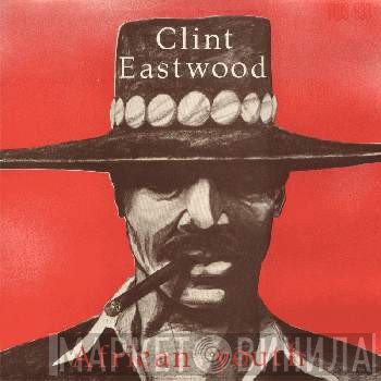Clint Eastwood - African Youth