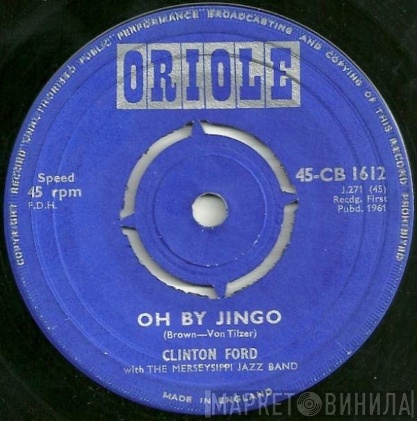 Clinton Ford, The Merseysippi Jazz Band - Oh By Jingo