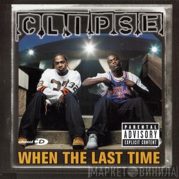 Clipse - When The Last Time