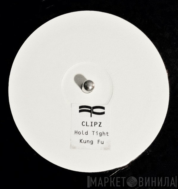 Clipz - Hold Tight / Kung Fu