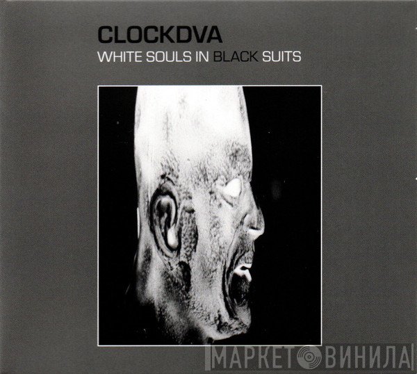 Clock DVA - White Souls In Black Suits