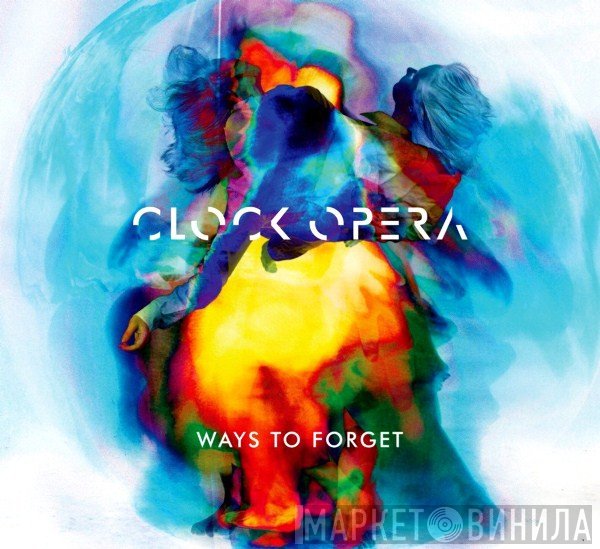 Clock Opera  - Ways To Forget