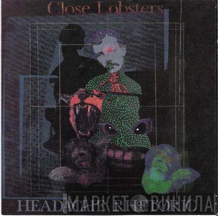 Close Lobsters  - Headache Rhetoric