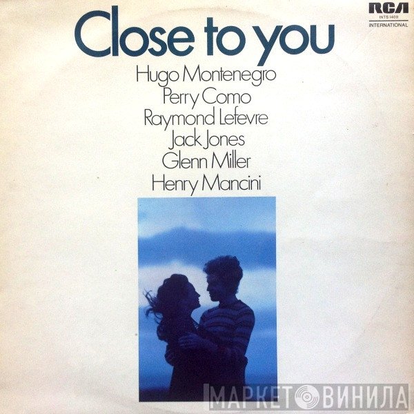  - Close To You
