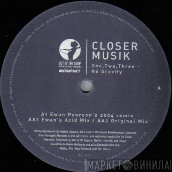 Closer Musik - One, Two, Three - No Gravity