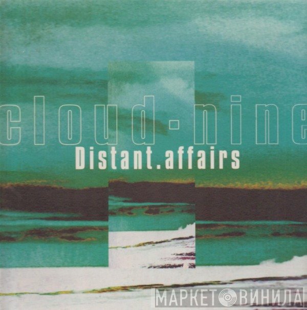 Cloud 9 - Cloud Nine EP - Distant Affairs