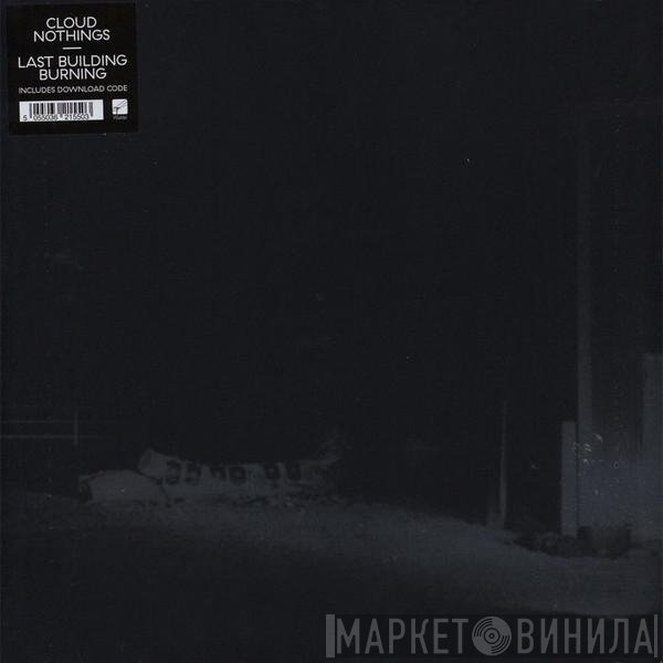 Cloud Nothings - Last Building Burning