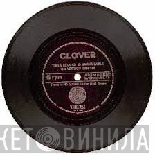 Clover  - There Is No Substitute For Real Magic