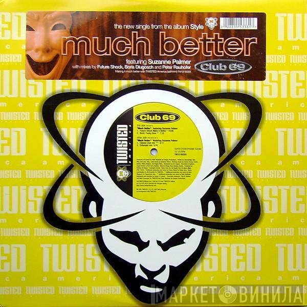 Club 69 Featuring Suzanne Palmer  - Much Better